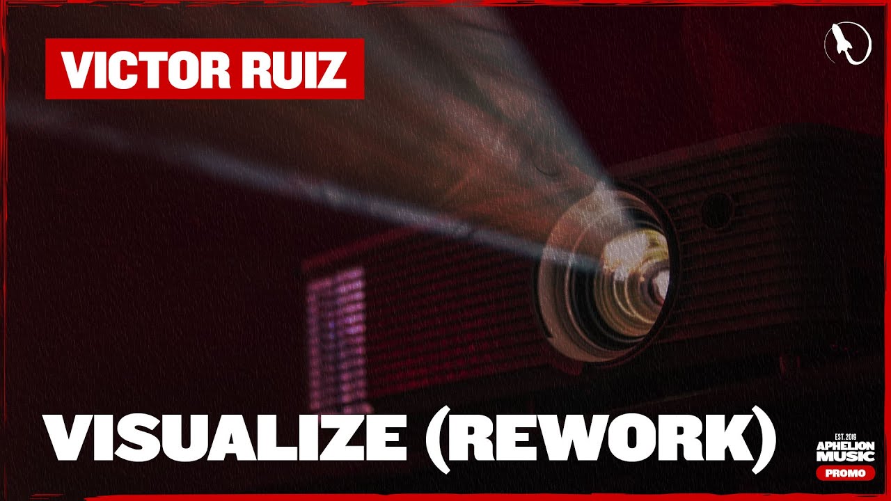 Victor Ruiz - Visualize (Rework)