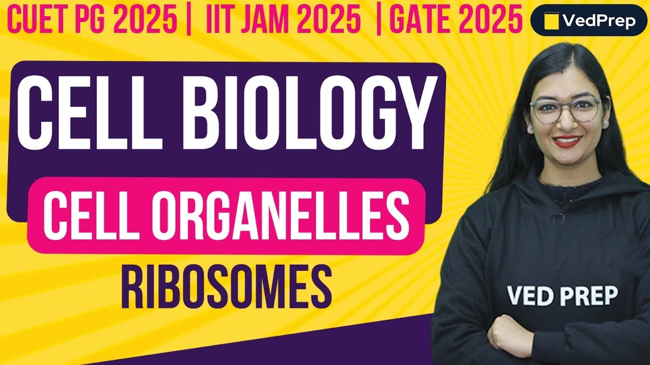 Cell Biology | Cell Organelles | Ribosomes | CUET PG | IIT JAM | GATE | VedPrep Biology Academy