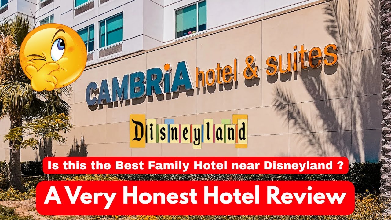 Cambria Hotel Disneyland: A very Honest Hotel Review.