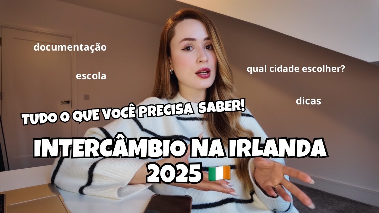 INTERC&Acirc;MBIO NA IRLANDA 2025 🇮🇪 TUDO o que voc&ecirc; precisa saber!