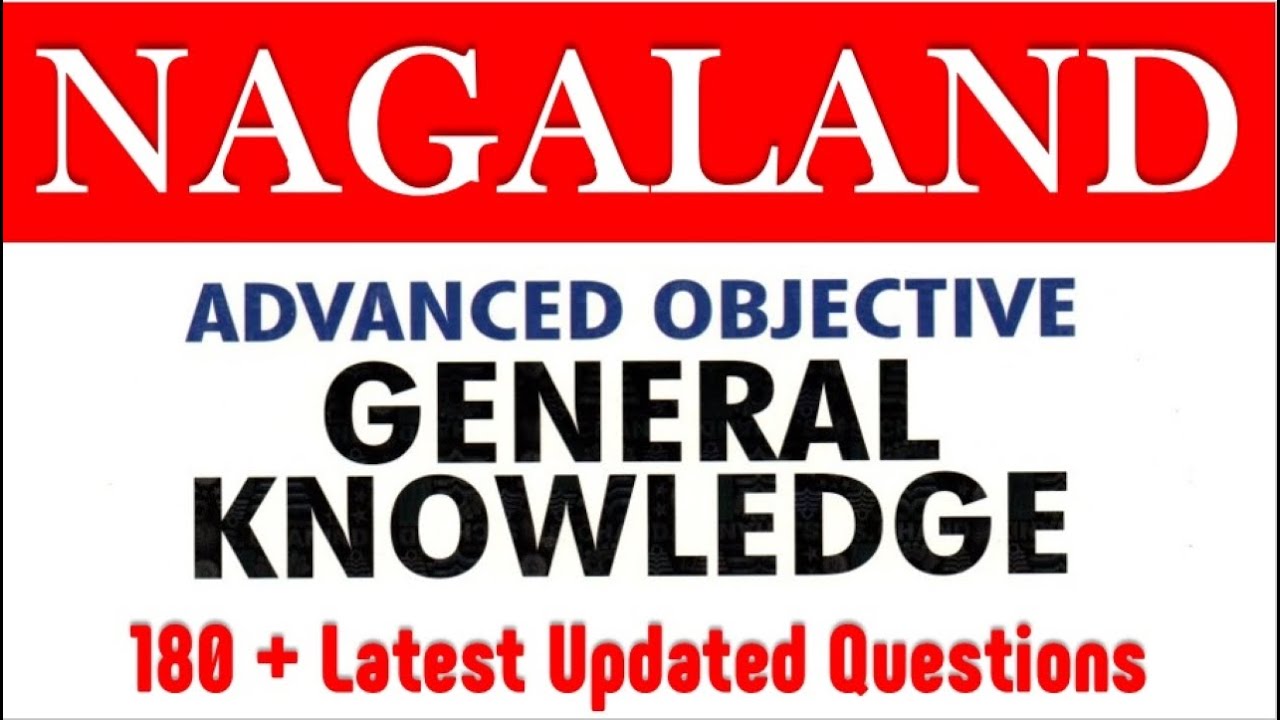 Top 180+ Nagaland General Knowledge | Nagaland GK Questions for Nagaland PSC Examination