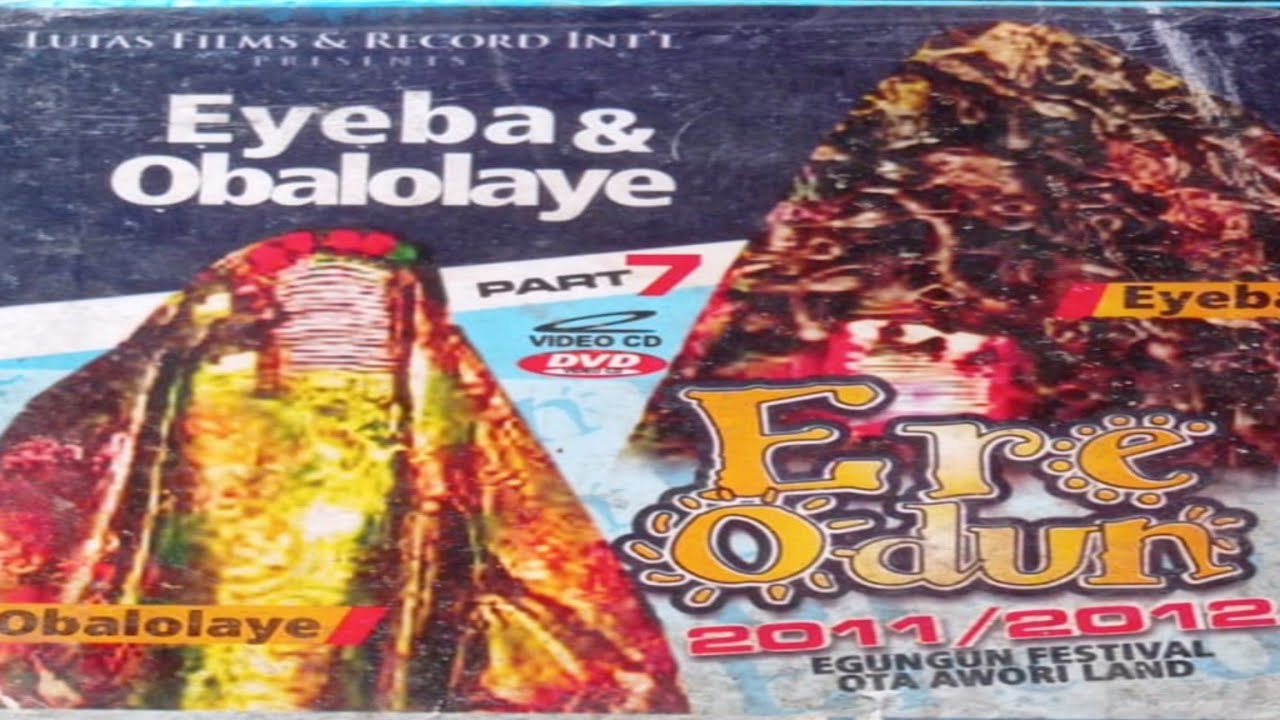 ERE OBALOLAYE & EYEBA ODUN EGUNGUN OTA AWORI KINGDOM