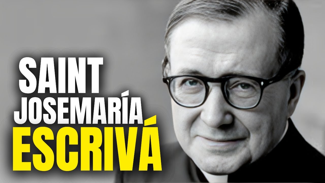 The Life of Saint Josemaría Escrivá | Founder of Opus Dei