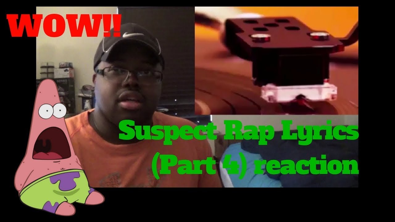 Suspect Rap Lyrics Part 4 reaction