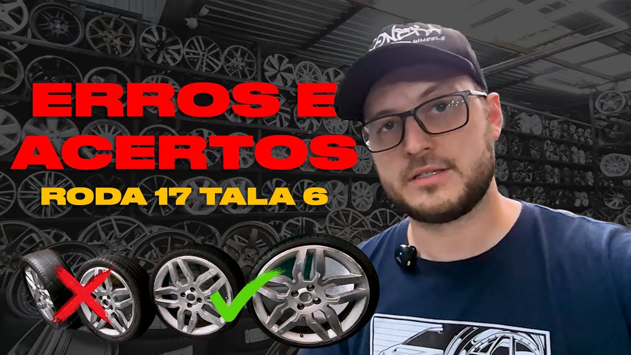 Rodas aro 17 Tala 6 - Qual melhor medida de pneu? Respondemos as principais d&uacute;vidas!