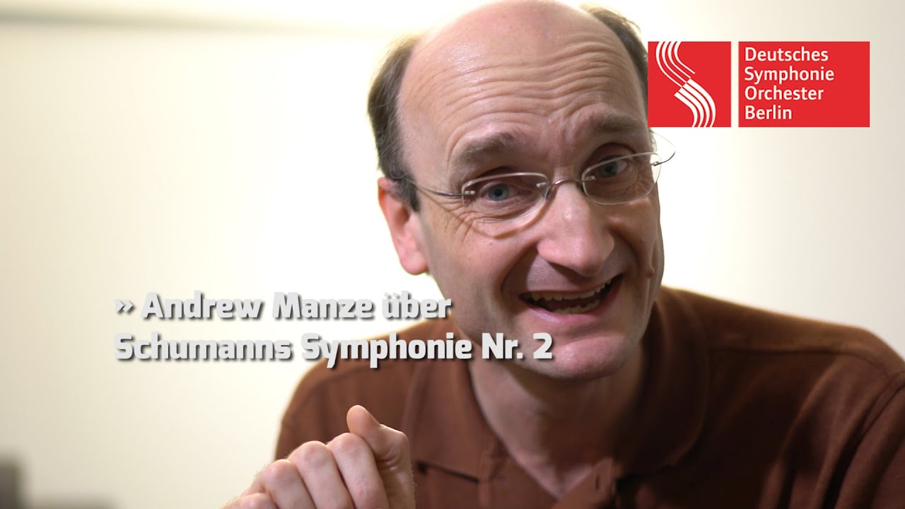 Andrew Manze &uuml;ber Schumanns Symphonie Nr. 2