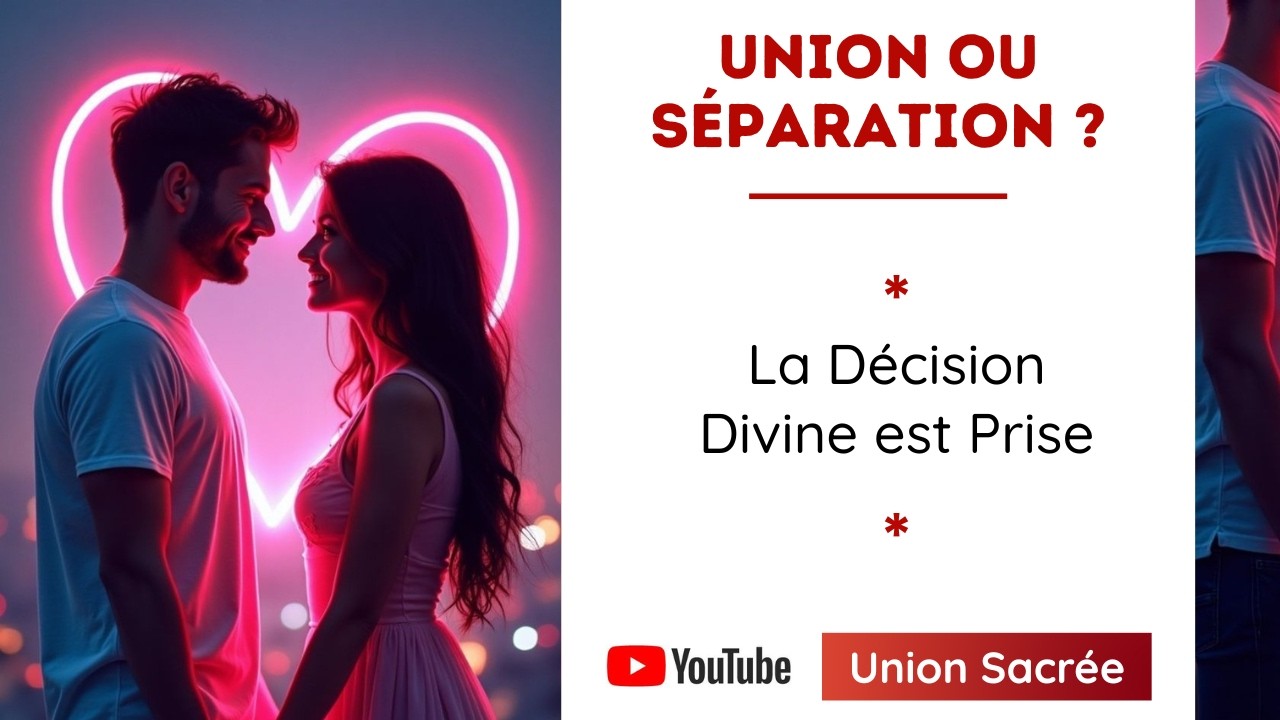 Union ou séparation définitive ? Les signes que la décision divine est prise