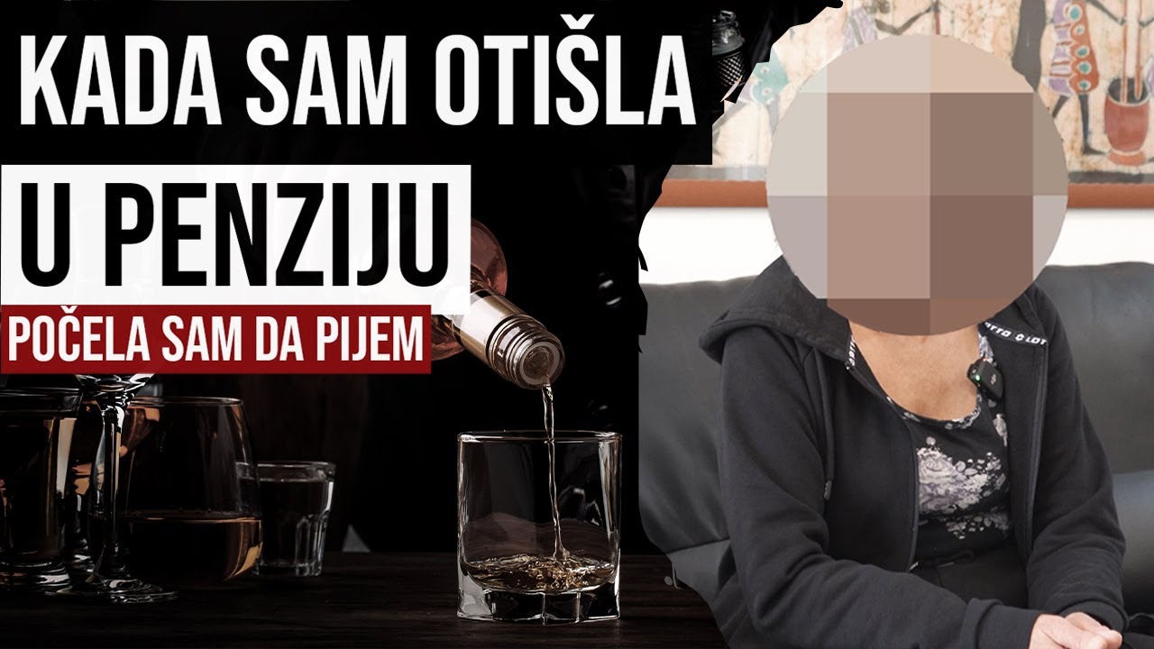 U penziji sam počela da pijem.