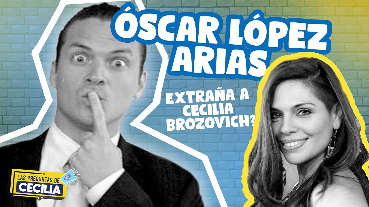 ÓSCAR LÓPEZ ARIAS extraña a CECILIA BROZOVICH / Las Preguntas de Cecilia