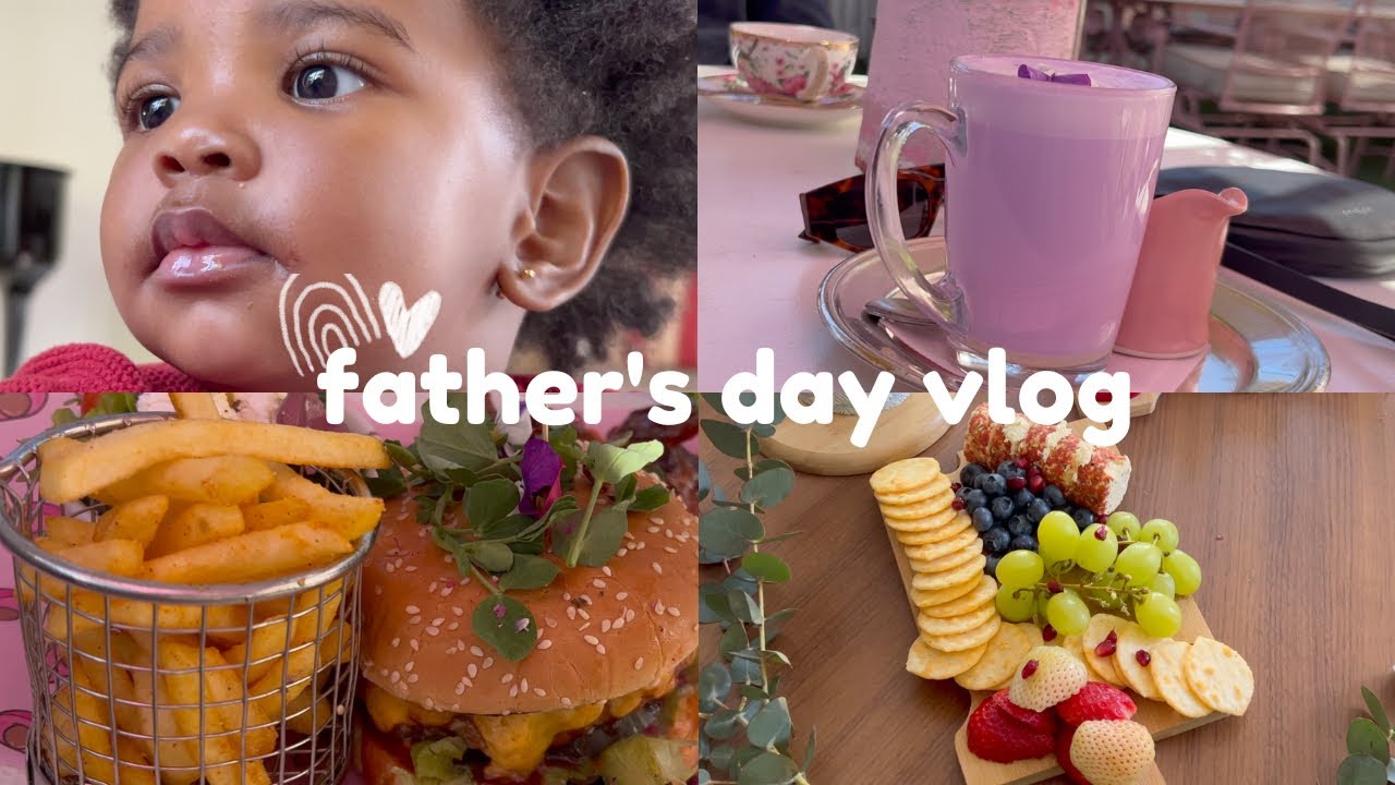 father's day vlog| South African YouTuber