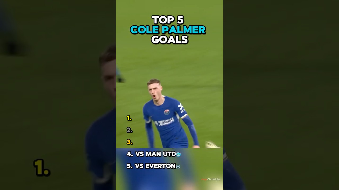 Top 5 Cole Palmer Goals🥶