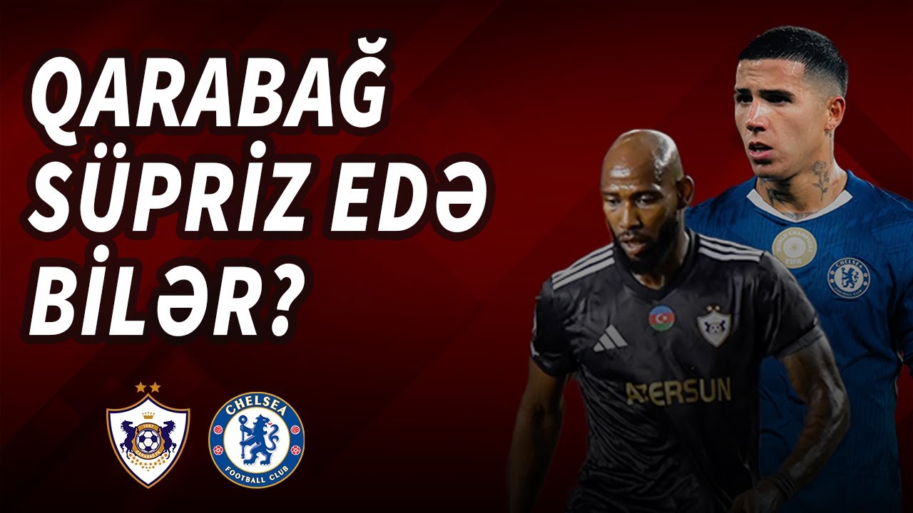 Qarabağ Chelsea qarşısında supriz edə bilər? Analiz
