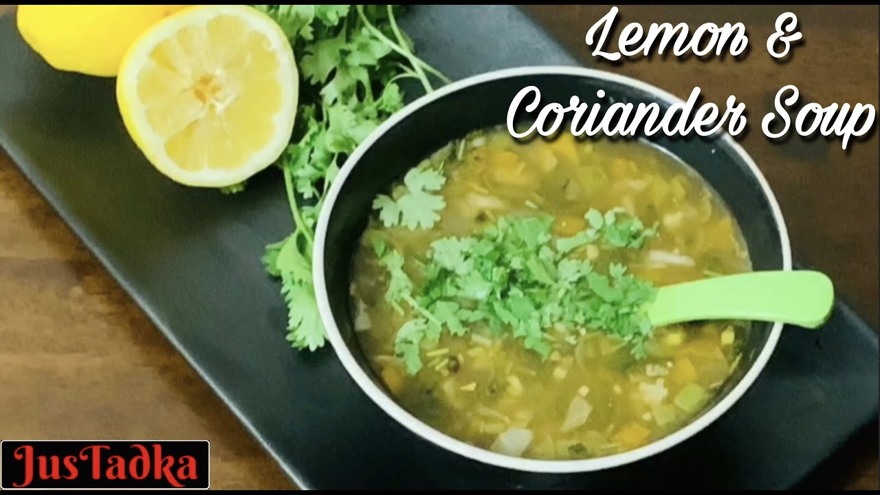 Lemon Coriander Soup| लेमन कोरिएंडर सूप| Justadka Kitchen