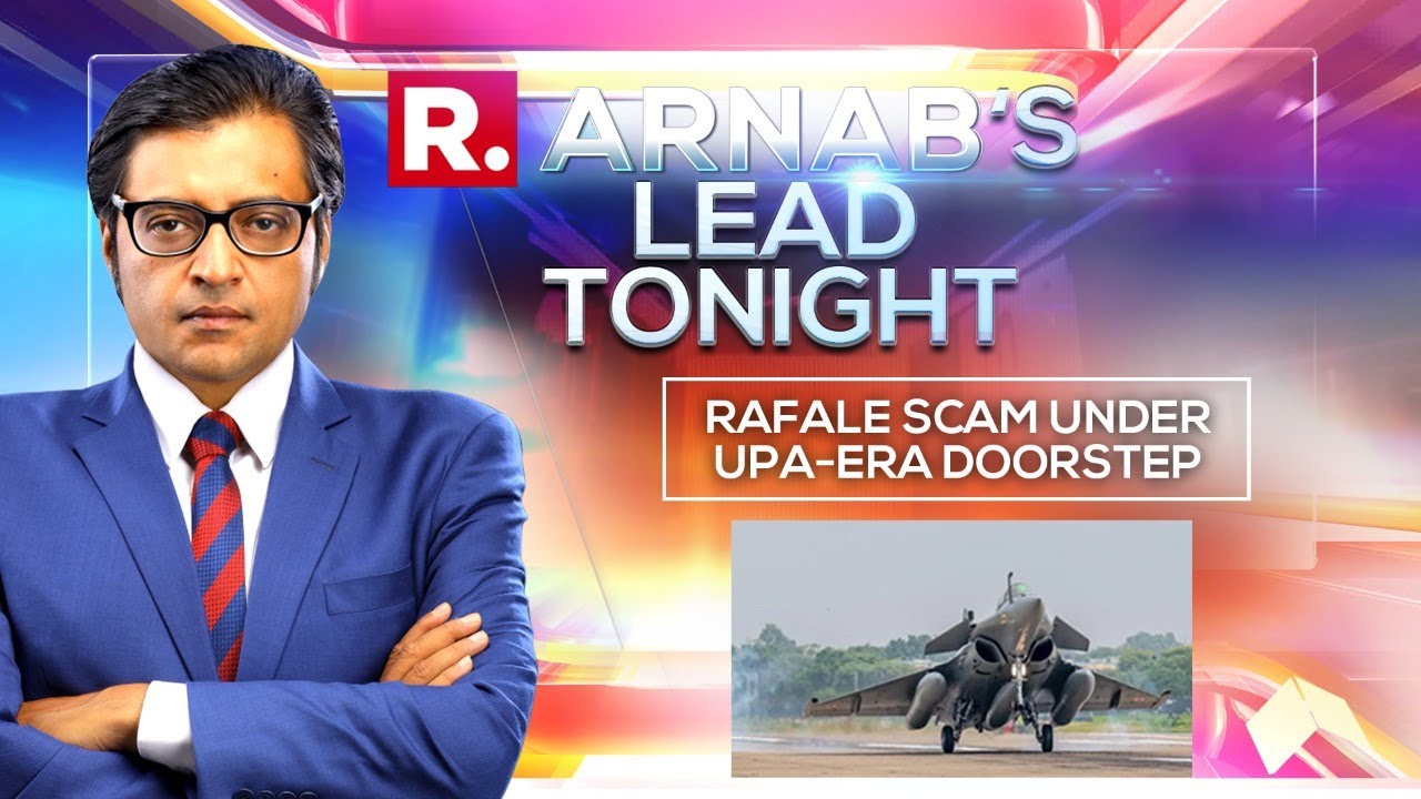 Arnab's Lead Tonight: Rafale Deal Scam Charge Emerges From UPA-Era