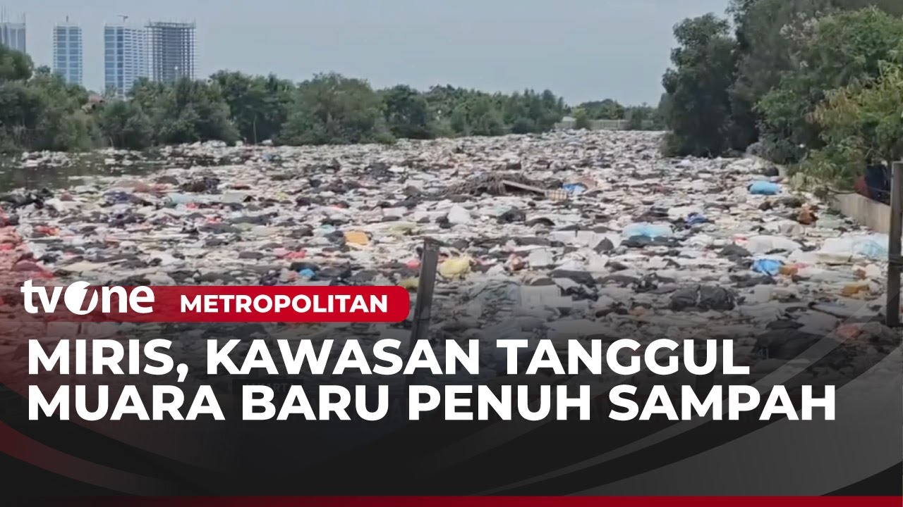 Lautan Sampah di Kawasan Muara Baru kian Mengkhawatirkan! | Metropolitan