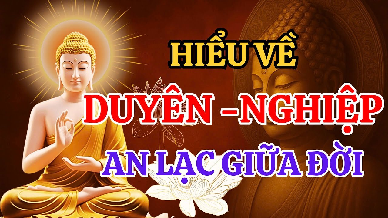 Nghe Để Hiểu Cặn Kẽ Về Duyên, Nghiệp Và Nhân Quả | Cách Ta Sống An Lạc Giữa Đời