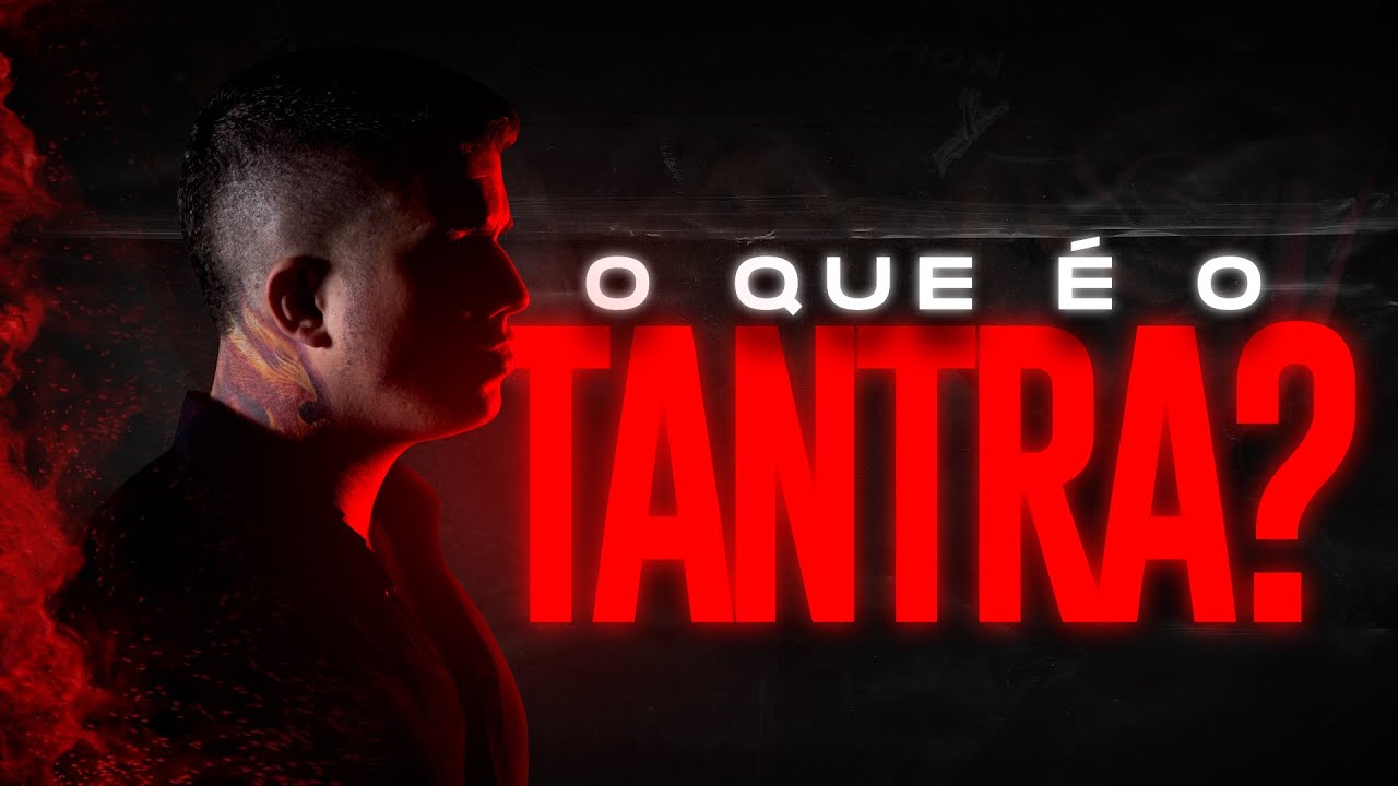 O QUE É O TANTRA?