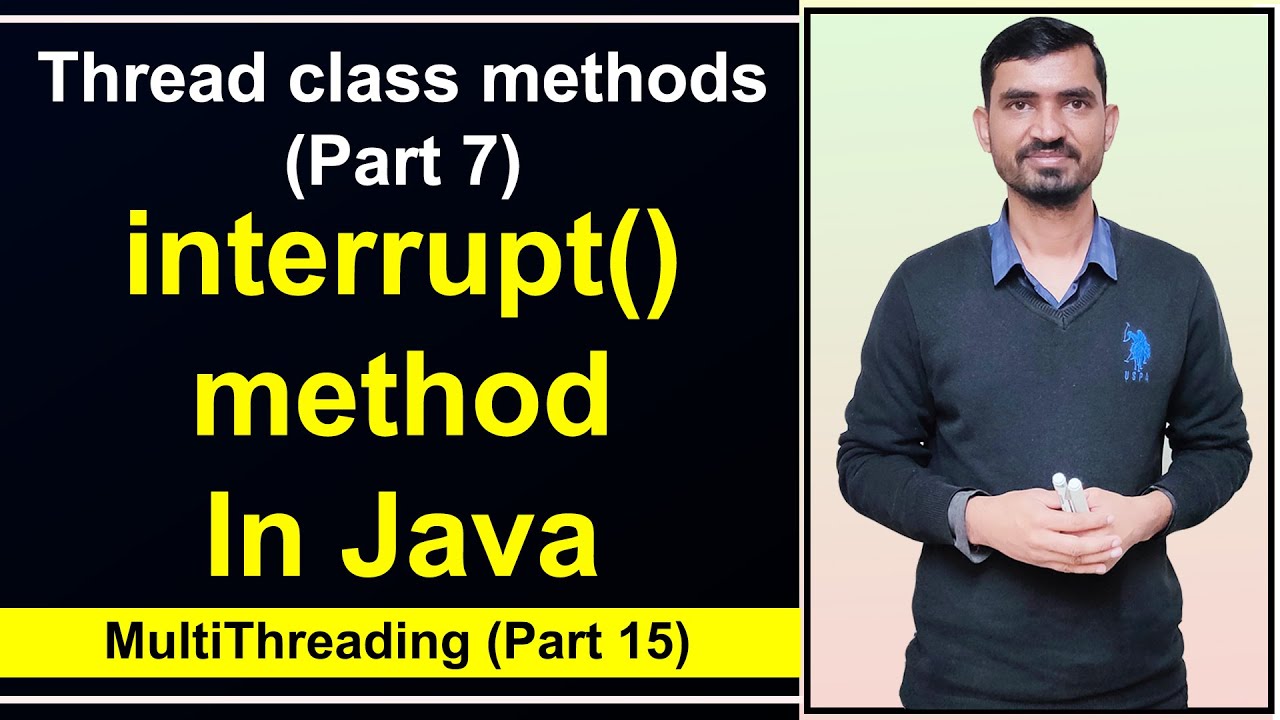 thread interrupt in java multithreading by Deepak || Thread class methods