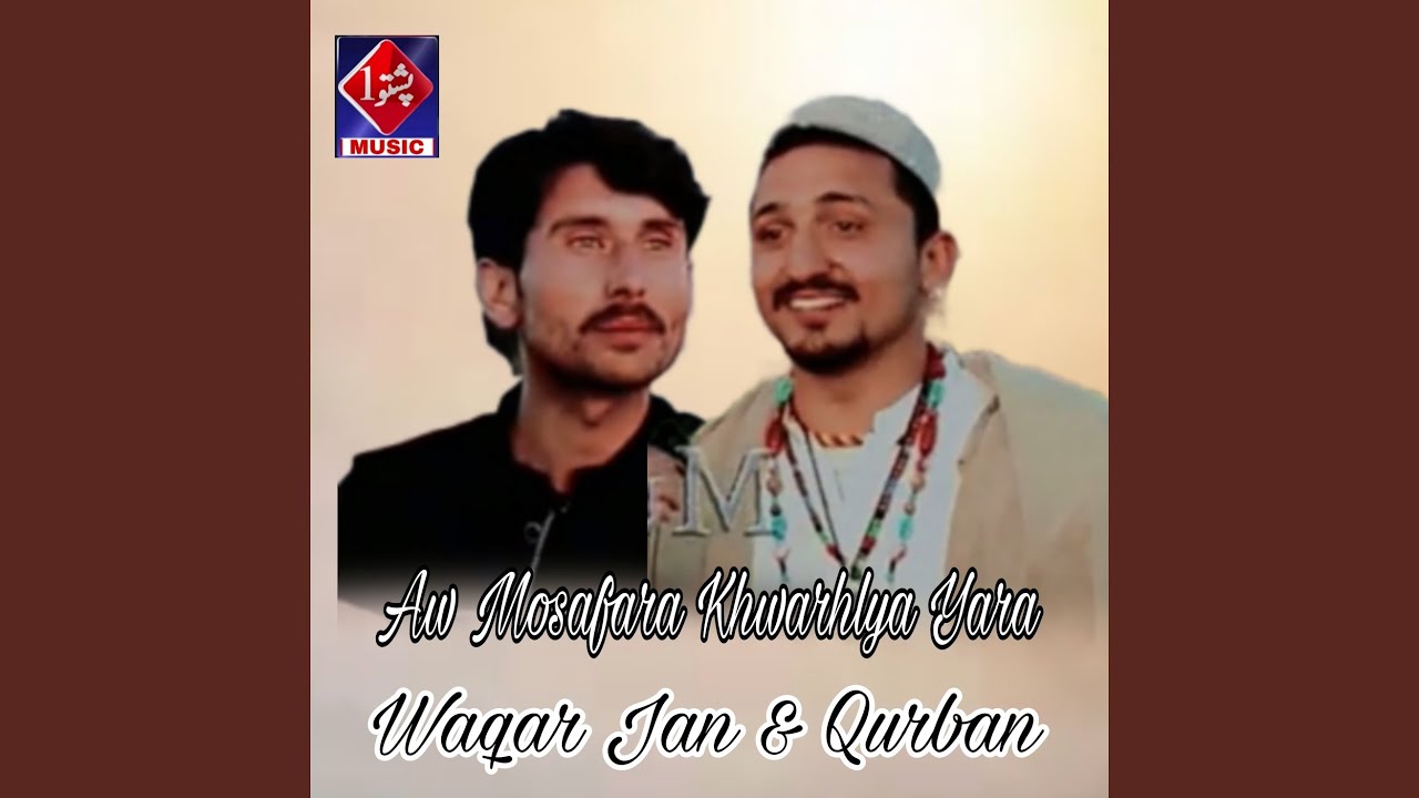 Aw Mosafaro Khwarhlya Yara (feat. Qurban)