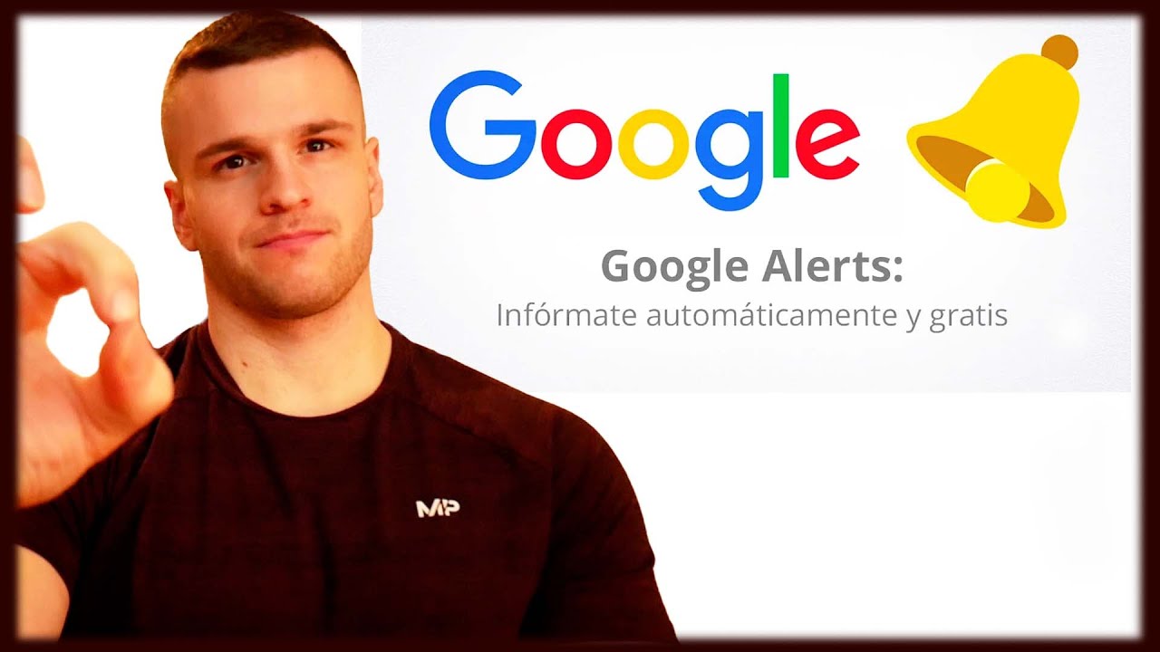 ⏰ &iquest;Qu&eacute; Es y C&oacute;mo Funciona GOOGLE ALERTS? ➜ Mantenerse alerta de la informaci&oacute;n que te interesa