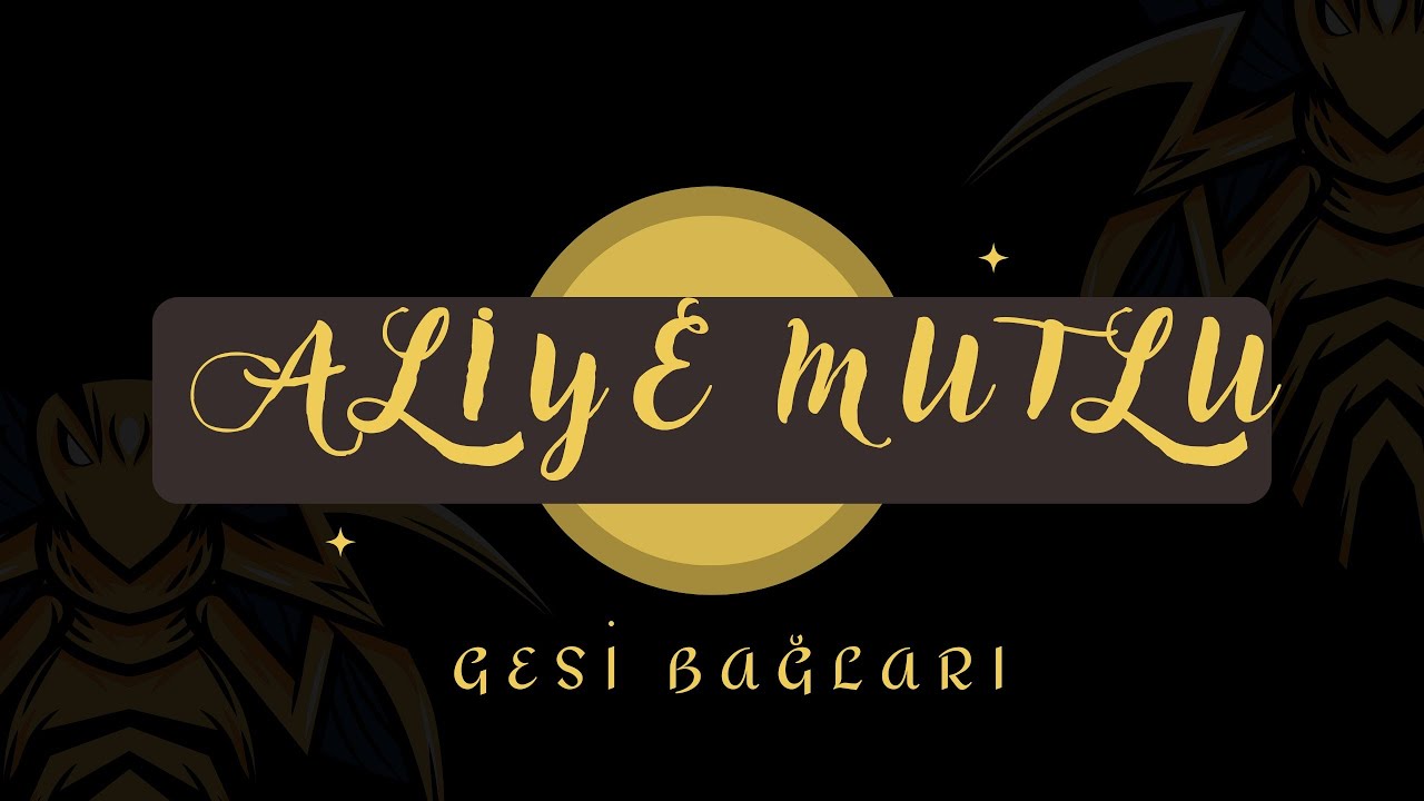 Aliye Mutlu - Gesi Bağları