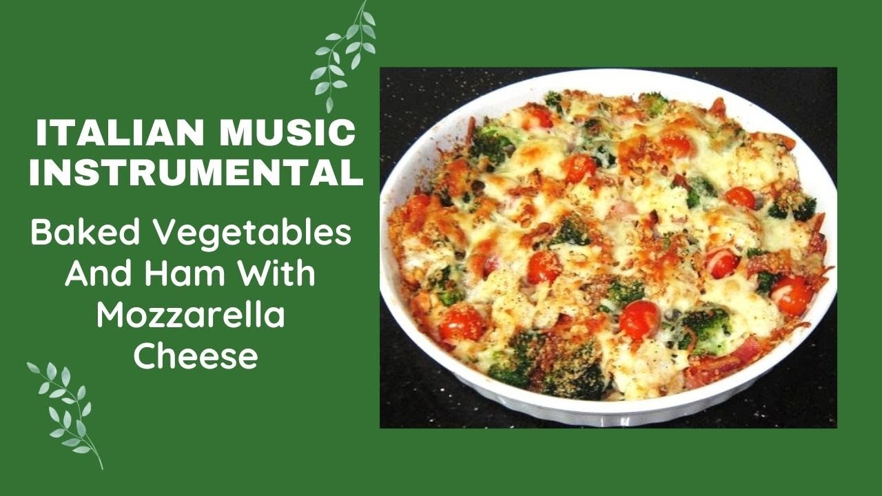 Italian music instrumental no copyright - Baked Vegetables with Mozzarella Cheese