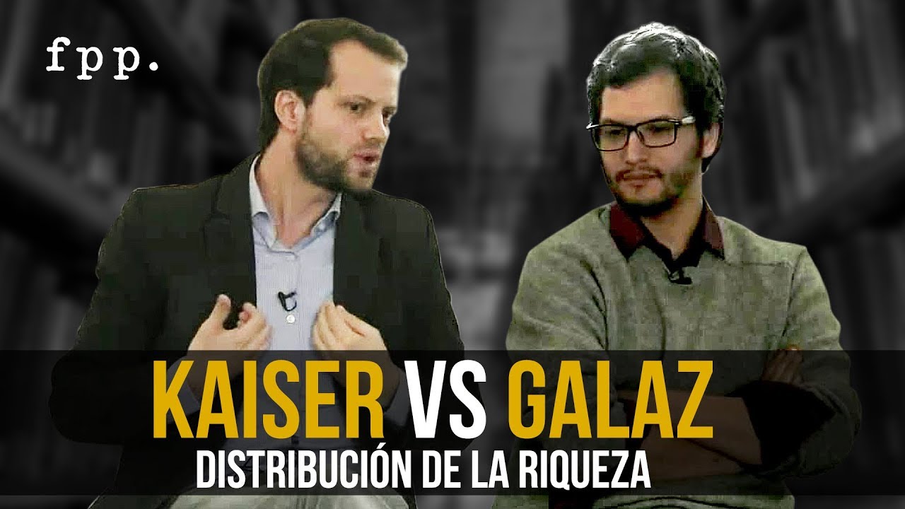 DEBATE: Axel Kaiser Vs Eduardo Galaz: 