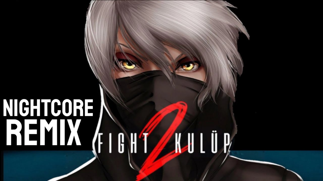 Nightcore - Fight Kulüp 2