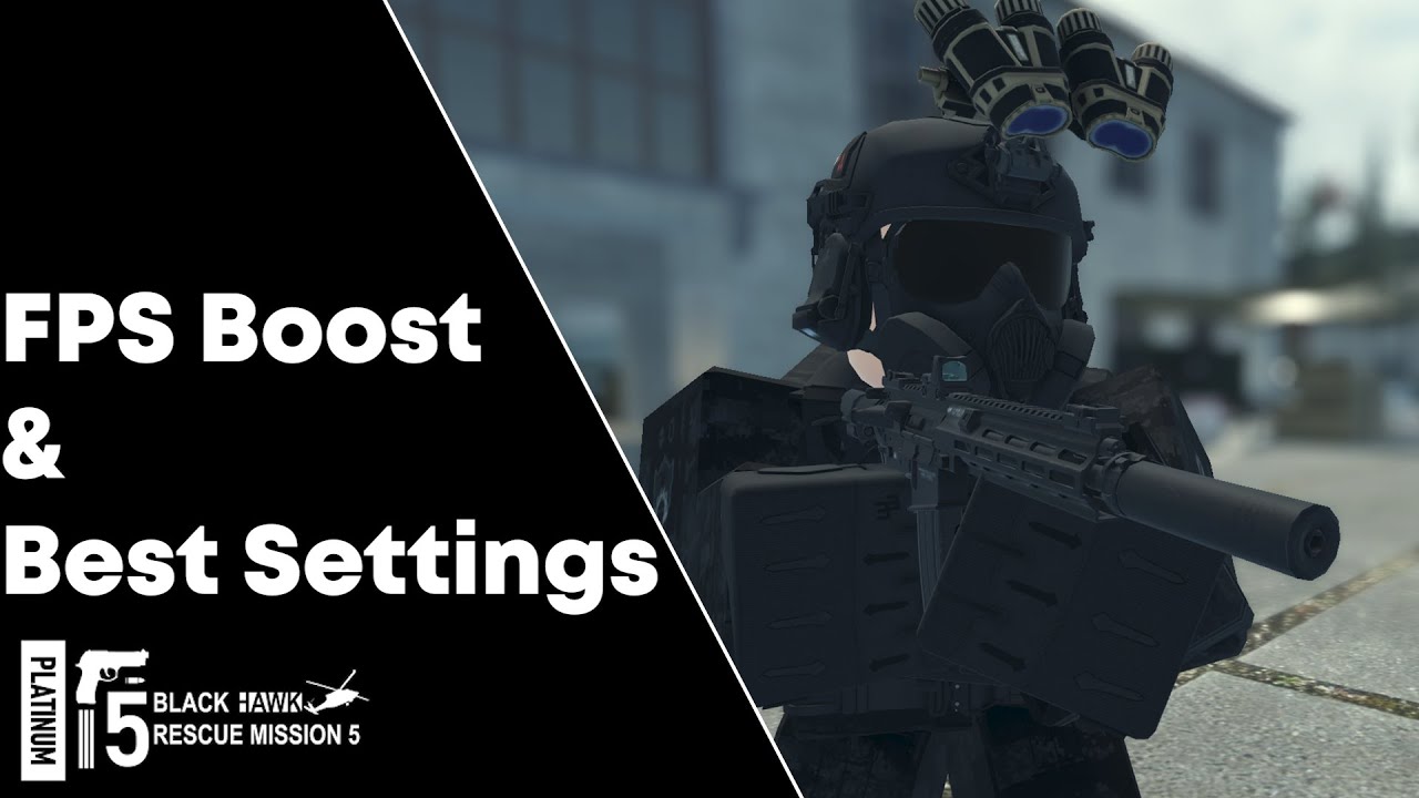 How to increase FPS? (Blackhawk Rescue Mission 5 Gen4)