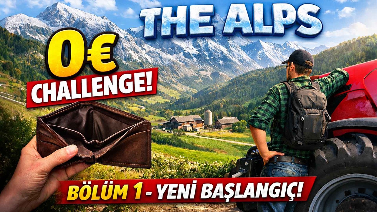Yeni Harita, Sıfır Para, Büyük Mücadele! | FS25 THE ALPS 0€ Challenge #1