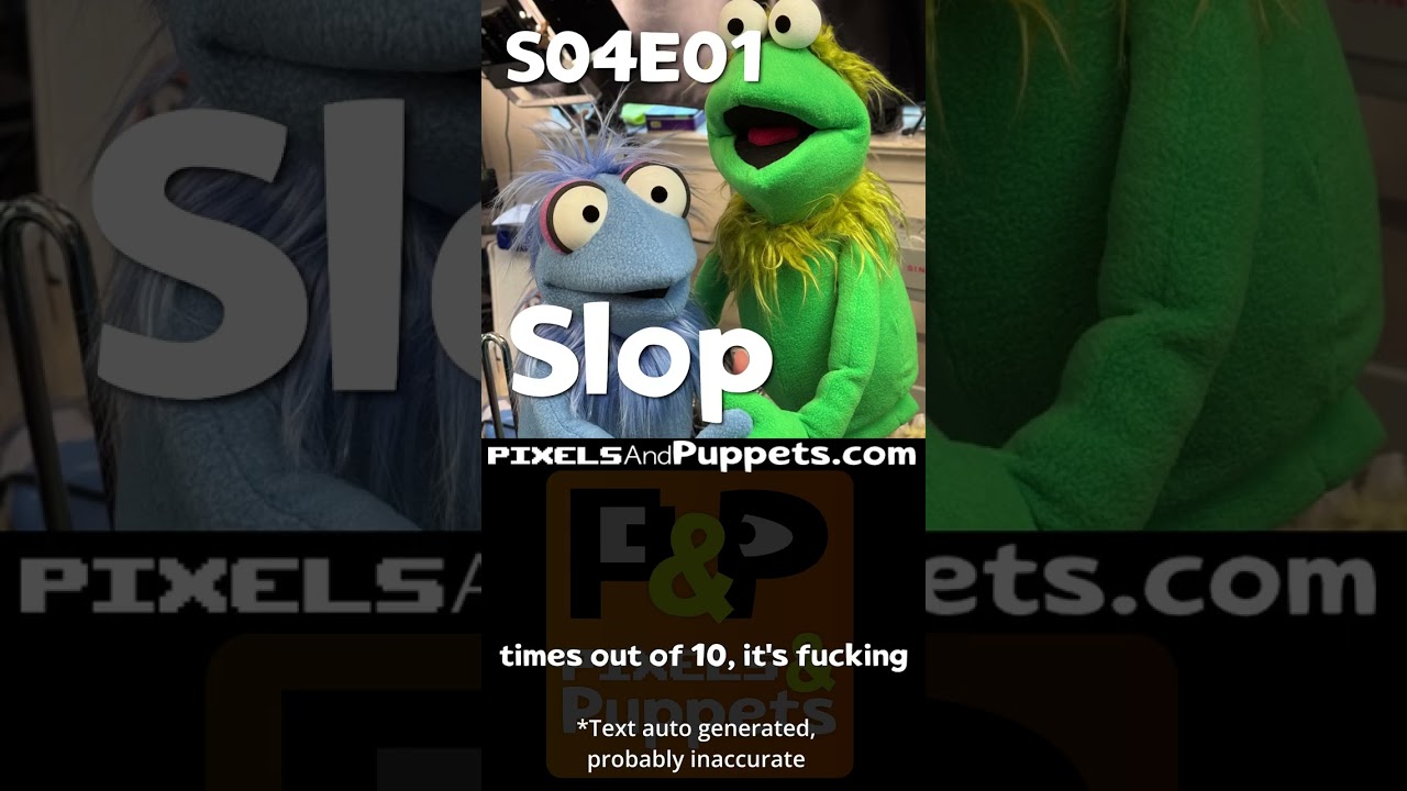 Pixels and Puppets Podcast S04E01: Slop