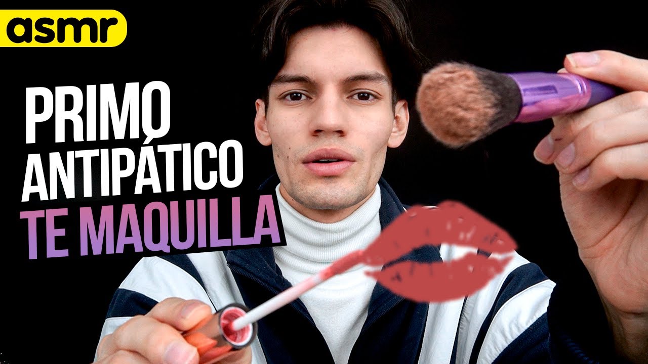ASMR tu primo antipático TE MAQUILLA *roleplay | ASMR Español | Mol