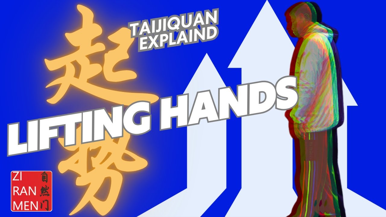 Taiji Quan Explained Series: Lifting Hands 起势