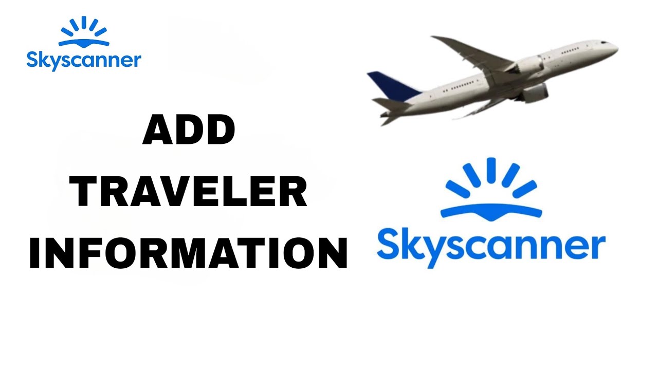 How To Add Traveler Information On Skyscanner App