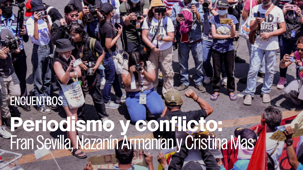 Periodismo y conflicto: Fran Sevilla, Nazanín Armanian y Cristina Mas.