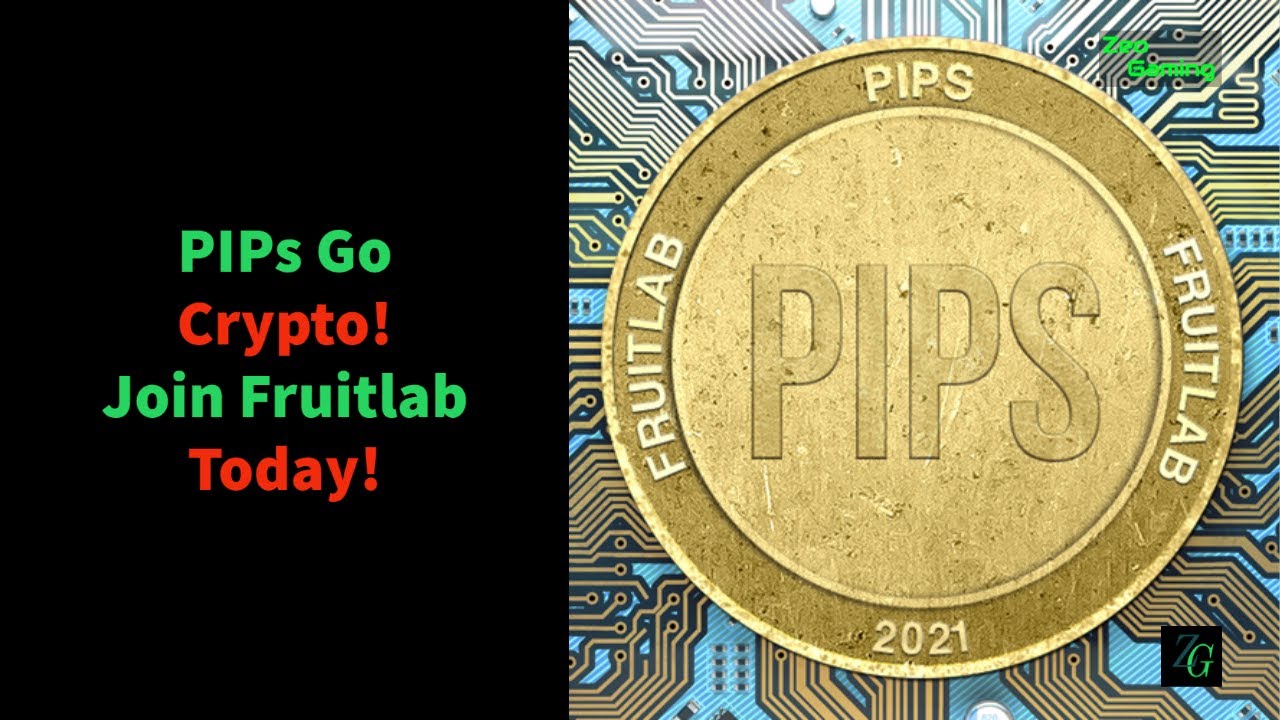 PIPs Go Crypto Join Fruitlab Today!