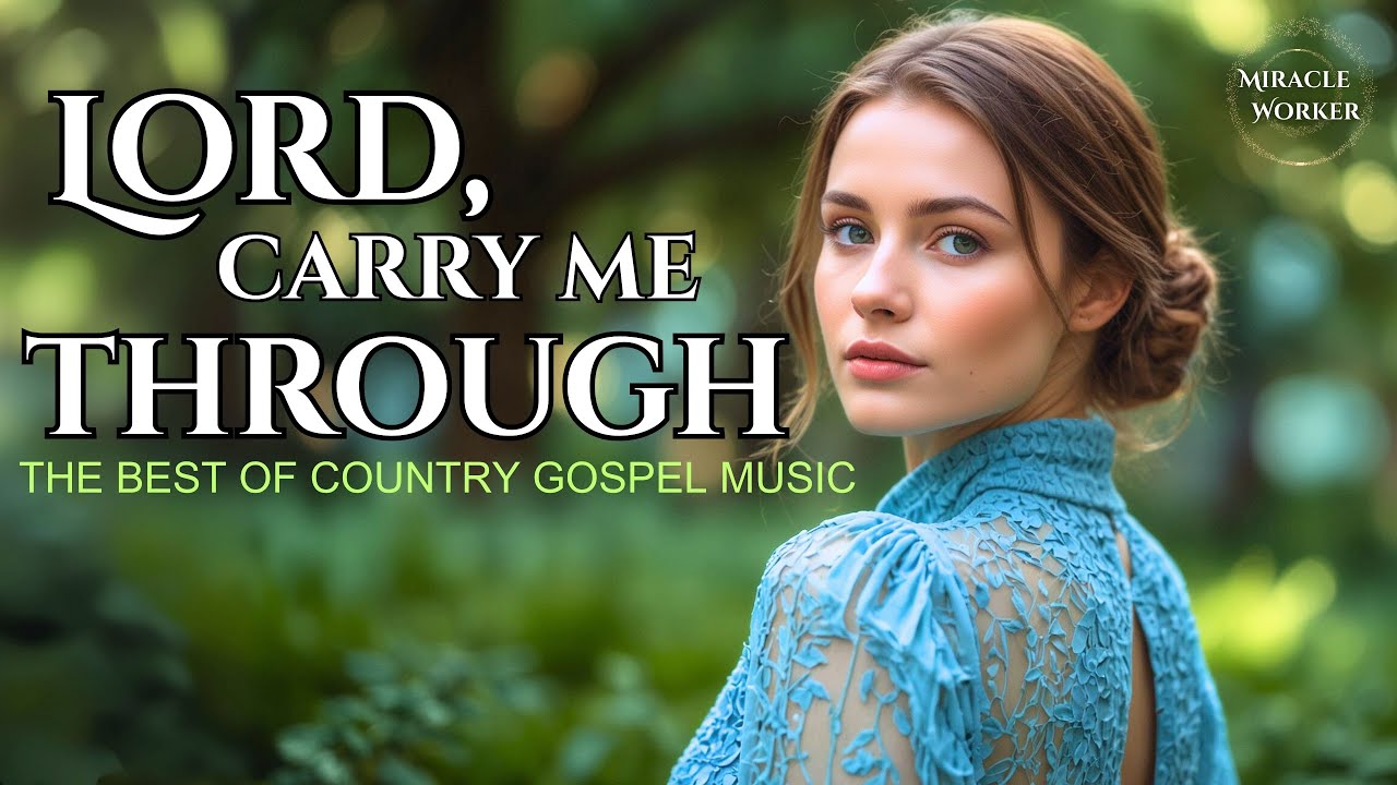 Lord, Carry me through | The Best of Gospel Country music 2025 🙏  | LYRICS | Morning gospel songs
