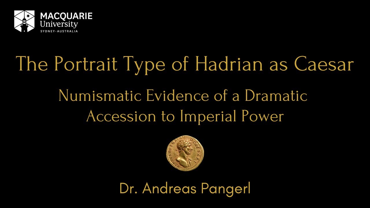 Portrait Types of Hadrian as Caesar: Numismatic Evidence of a Dramatic Accession to Imperial Power