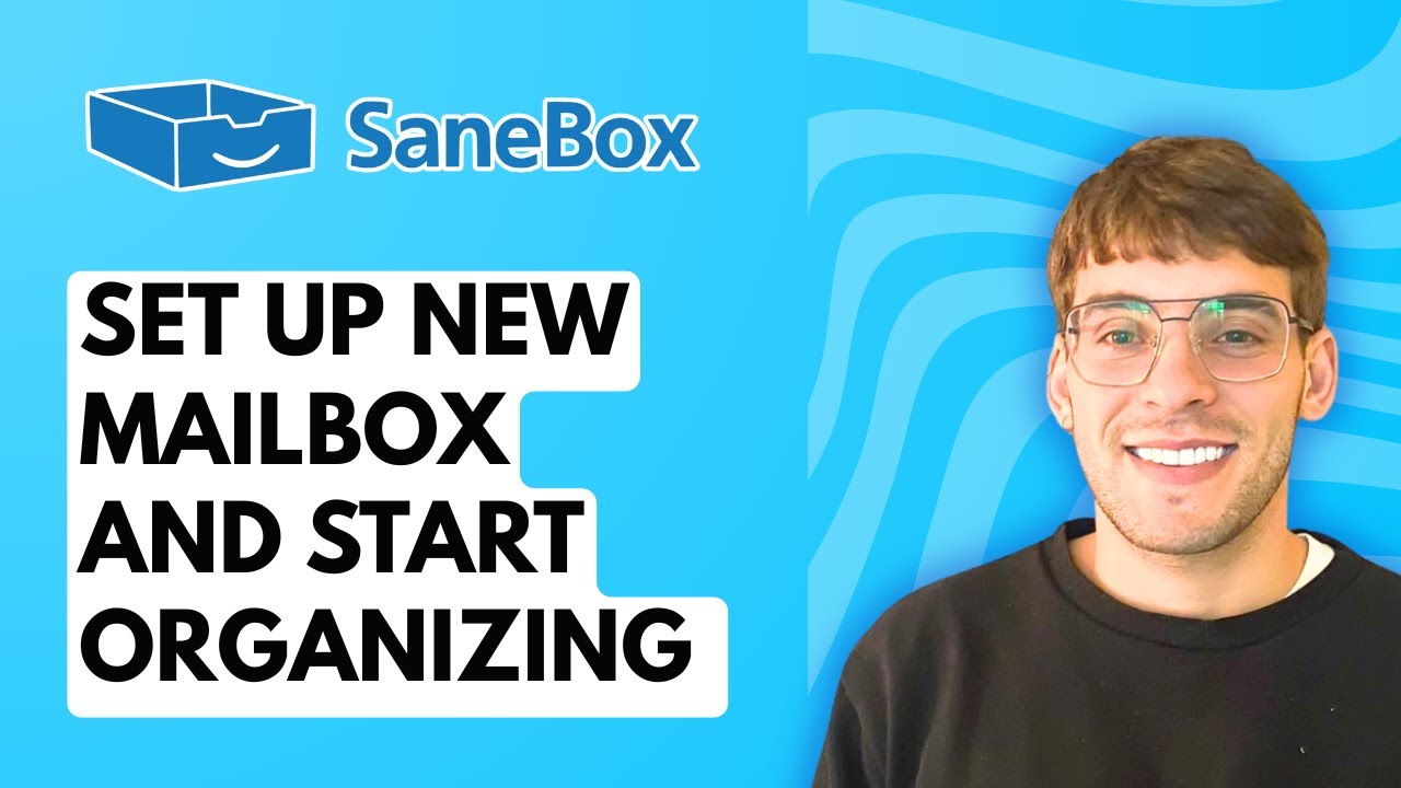 How to Set Up SaneBox on a New Mailbox and Start Organizing With @SaneLater@SaneNews [2026 Guide]