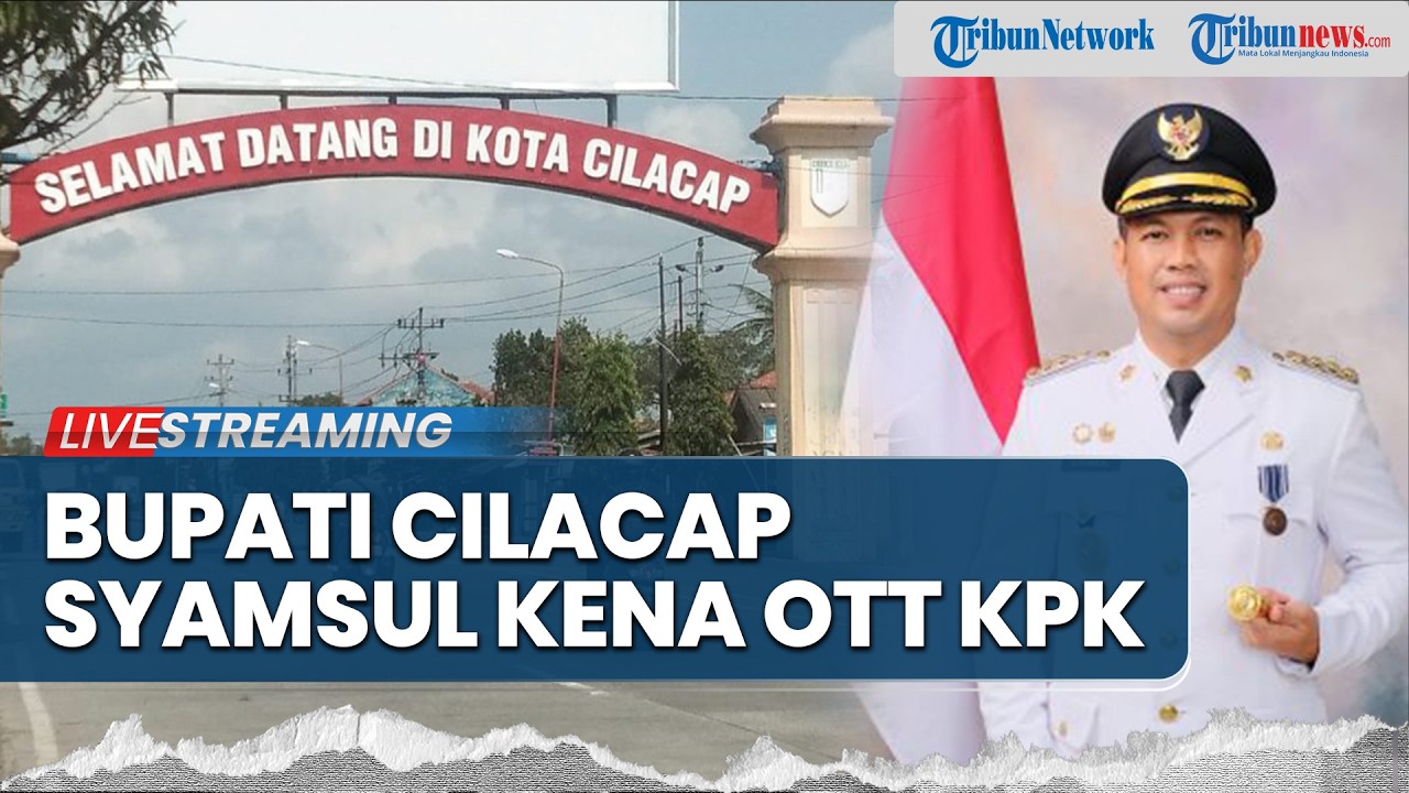 🔴 BREAKING NEWS: KPK OTT Bupati Cilacap Syamsul Auliya Rachman seusai Ciduk Bupati Pekalongan