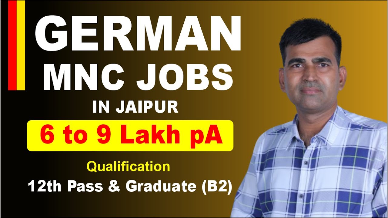 German (MNC) Jobs in Jaipur 6 to 9 lacs pA 12th pass or graduate(B2)