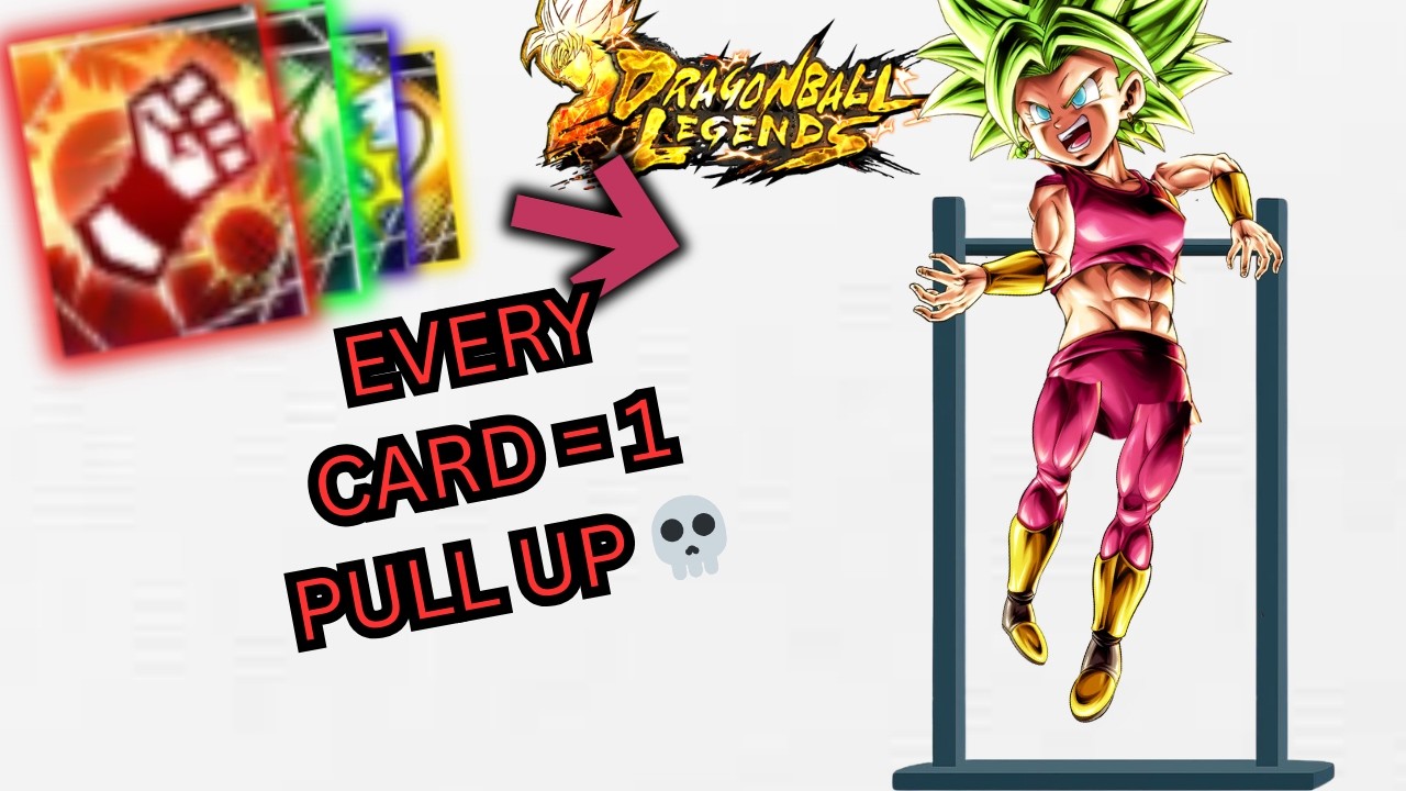Every Card = 1 Pull Up (Dragon Ball Legends)