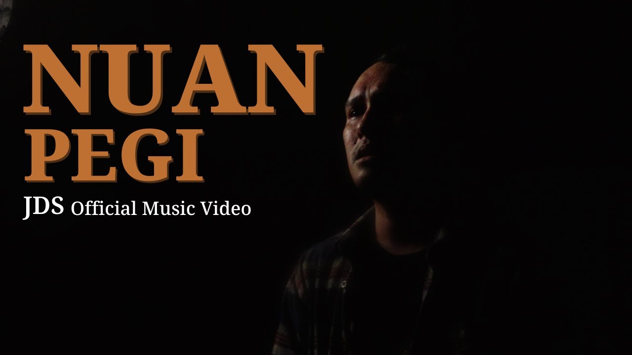 Nuan Pegi - JDS (Official Music Video)