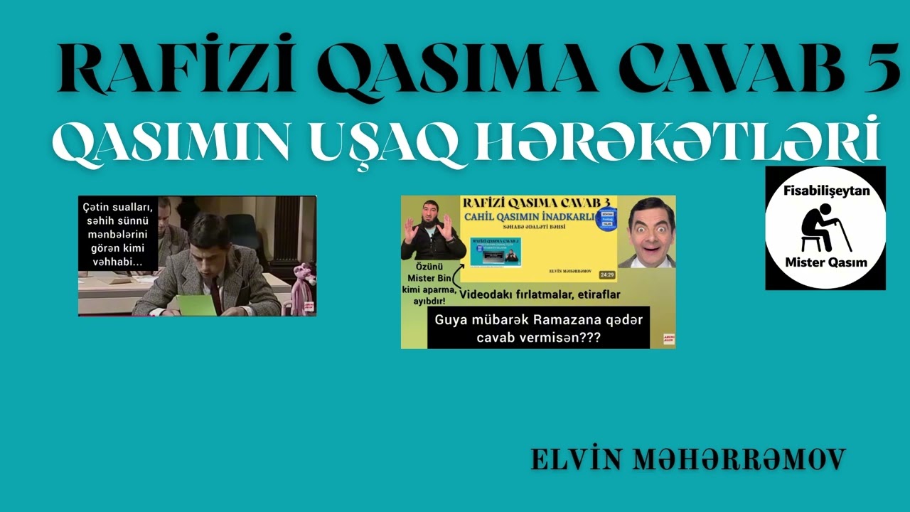 Rafizi Qasıma cavab 5 Rafizinin uşaq hərəkətləri