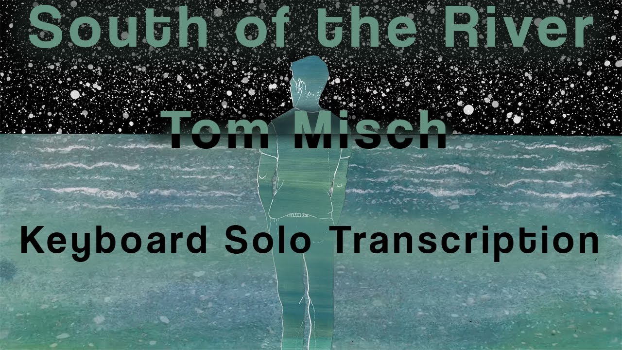 Tom Misch - South of the River // Keyboard Solo Transcription