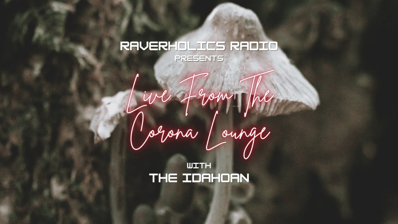 Live From The Corona Lounge on Raverholics Radio - 582