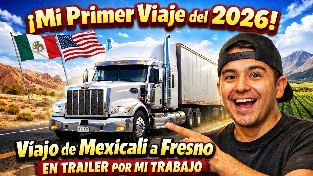 Mi primer viaje del 2026 🚛 | De Mexicali a Fresno y Pico Rivera