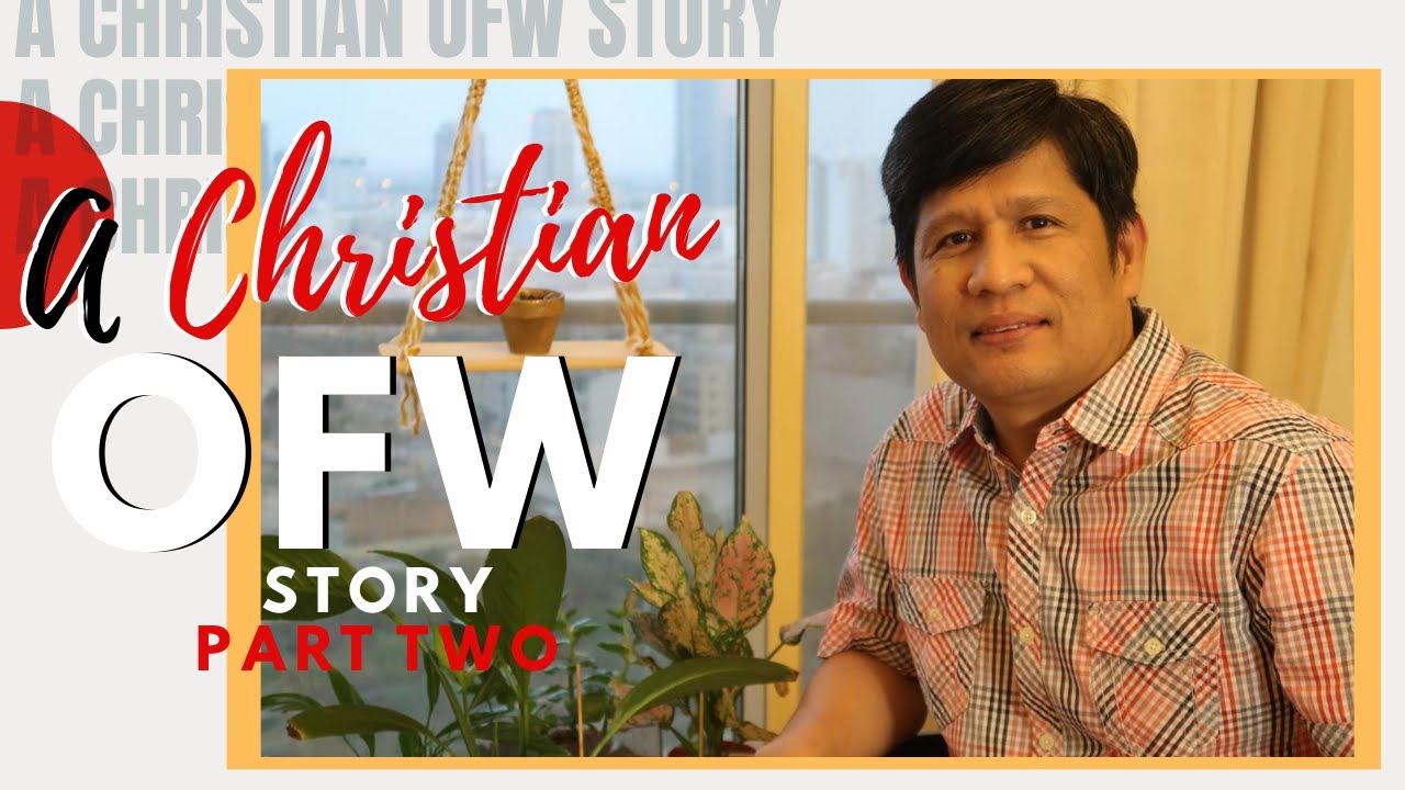 An OFW Story│Real Life Lessons from a Christian OFW│Filipino Expat Testimony│PART TWO