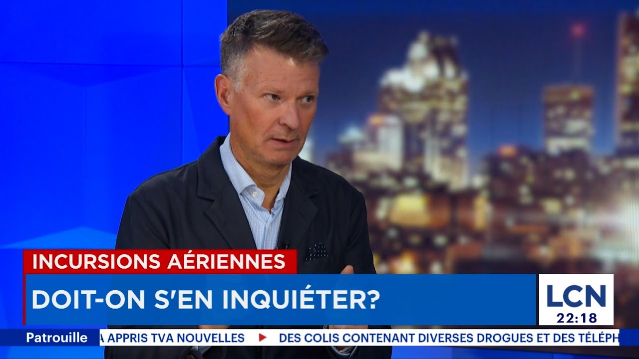 Incursions aériennes: faut-il s’inquiéter? | Analyse de Stéphan Bureau