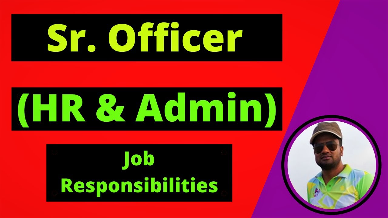 Sr  Officer ।। HR & Admin ।। Job Responsibility in Bangla 2021